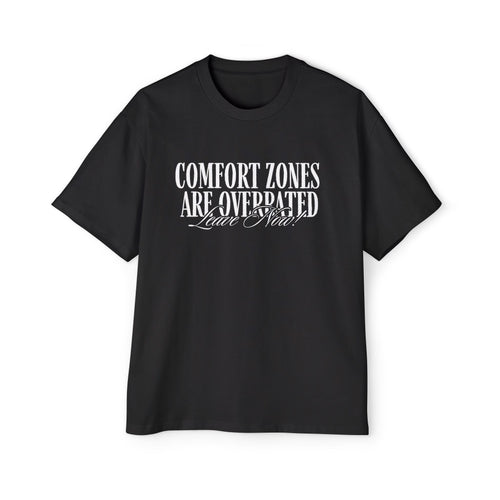 Comfort Zones Are Overrated Graphic T-Shirt — Motivational Mindset Tee