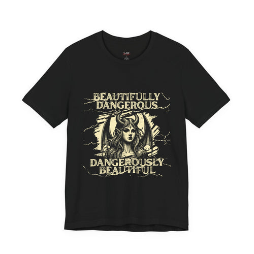 Beautifully Dangerous Graphic T-Shirt — Dark Feminine Streetwear Tee